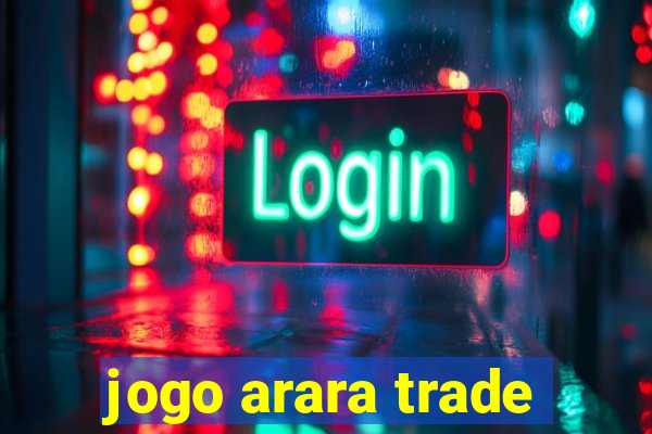 jogo arara trade